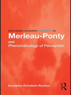 cover image of Routledge Philosophy GuideBook to Merleau-Ponty and Phenomenology of Perception